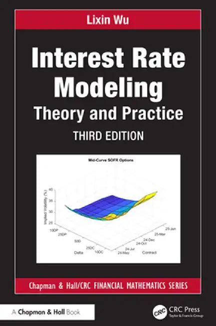 Interest Rate Modeling: Theory and Practice by Lixin Wu