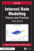 Interest Rate Modeling: Theory and Practice by Lixin Wu