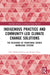 Indigenous Practice and Community-Led Climate Change Solutions: The Relevance of Traditional Cosmic Knowledge Systems by Rani Muthukrishnan, Ranjan Datta
