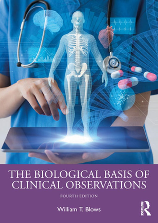The Biological Basis of Clinical Observations by Blows, William T.