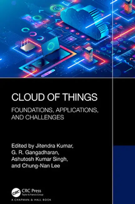Cloud of Things: Foundations, Applications, and Challenges by Jitendra Kumar