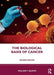 The Biological Basis of Cancer by William T. Blows