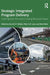 Strategic Integrated Program Delivery: Learning from the Level Crossing Removal Project by Derek H.T. Walker