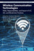Wireless Communication Technologies: Roles, Responsibilities, and Impact of IoT, 6G, and Blockchain Practices by Vandana Sharma, Balamurugan Balusamy, Gianluigi Ferrari