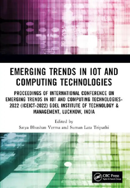 Emerging Trends in Iot and Computing Technologies: Proceedings of the International Conference on Emerging Trends in Iot and Computing Technologies (I by Suman Lata Tripathi
