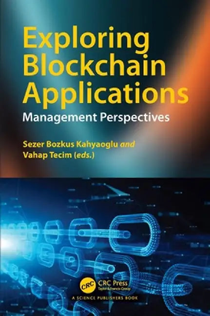 Exploring Blockchain Applications: Management Perspectives by Sezer Bozkus Kahyaoglu