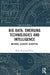 Big Data, Emerging Technologies and Intelligence: National Security Disrupted by Miah Hammond-Errey