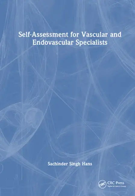 Self-Assessment for Vascular and Endovascular Specialists by Sachinder Singh Hans