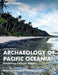 Archaeology of Pacific Oceania: Inhabiting a Sea of Islands by Michael T. Carson