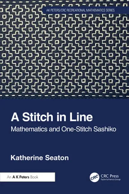 A Stitch in Line: Mathematics and One-Stitch Sashiko by Katherine Seaton
