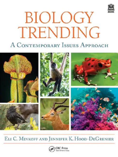 Biology Trending: A Contemporary Issues Approach by Eli Minkoff