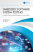Embedded Software System Testing: Automatic Testing Solution Based on Formal Method by Yongfeng Yin