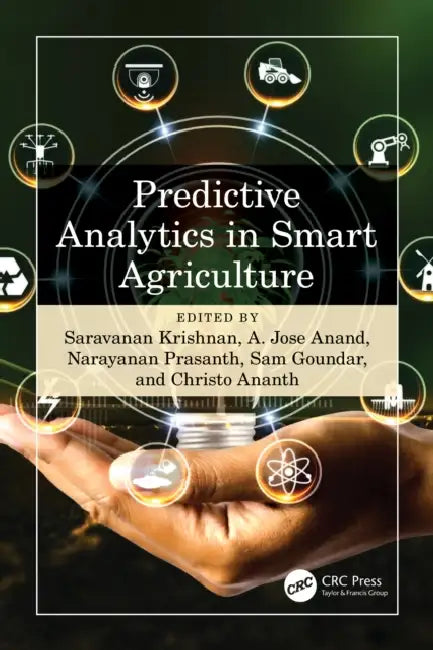 Predictive Analytics in Smart Agriculture by Saravanan Krishnan