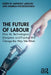 The Future of Labour: How AI, Technological Disruption and Practice Will Change the Way We Work by Anthony Larsson