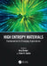High Entropy Materials: Fundamentals to Emerging Applications by Anuj Kumar