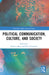 Political Communication, Culture, and Society by Patricia Moy