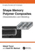 Shape Memory Polymer Composites: Characterization and Modeling by Nilesh Tiwari