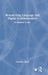 Researching Language and Digital Communication: A Student Guide by Christian Ilbury
