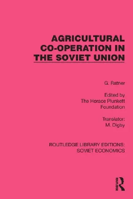 Agricultural Co-operation in the Soviet Union by G. Ratner