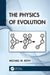 The Physics of Evolution by Roth, Michael W.