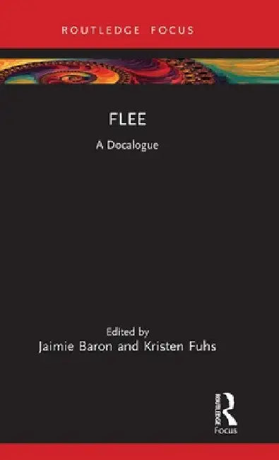 Flee: A Docalogue by Jaimie Baron