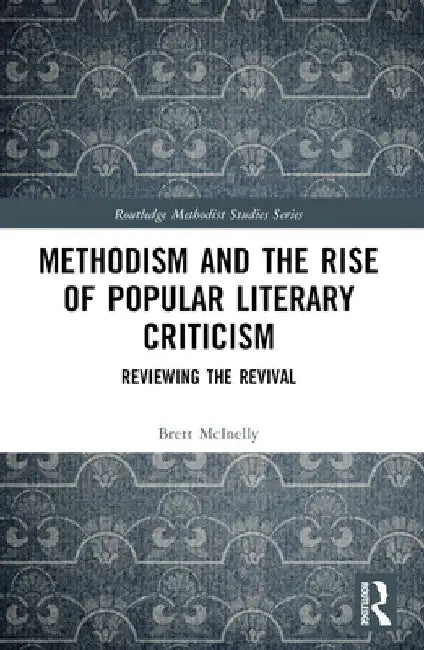 Methodism and the Rise of Popular Literary Criticism: Reviewing the Revival by Brett McInelly