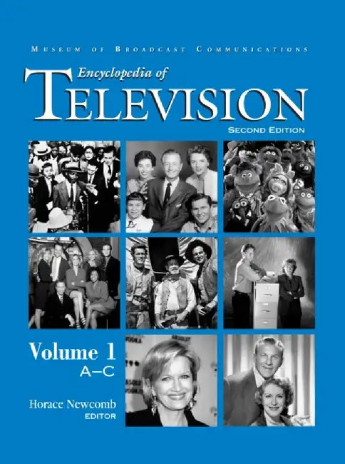 Encyclopedia of Television by Horace Newcomb