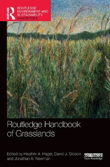 Routledge Handbook of Grasslands by Heather A. Hager, David J. Gibson, Jonathan A. Newman