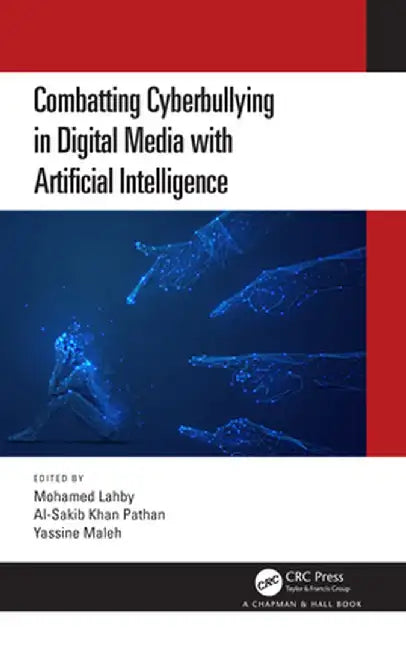 Combatting Cyberbullying in Digital Media with Artificial Intelligence by Mohamed Lahby