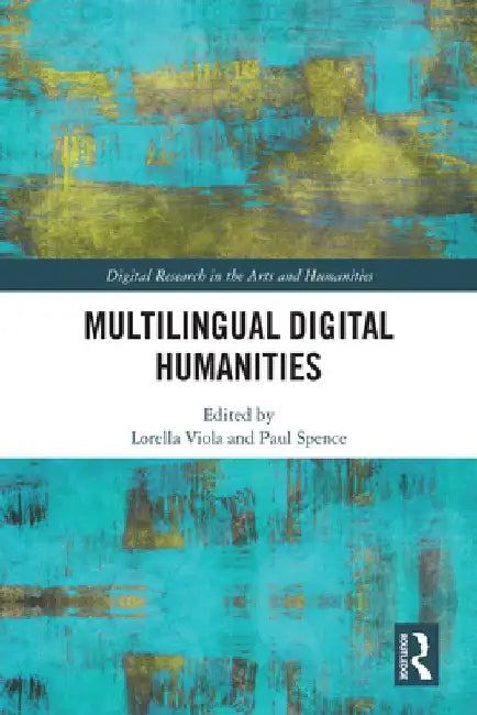 Multilingual Digital Humanities by Lorella Viola