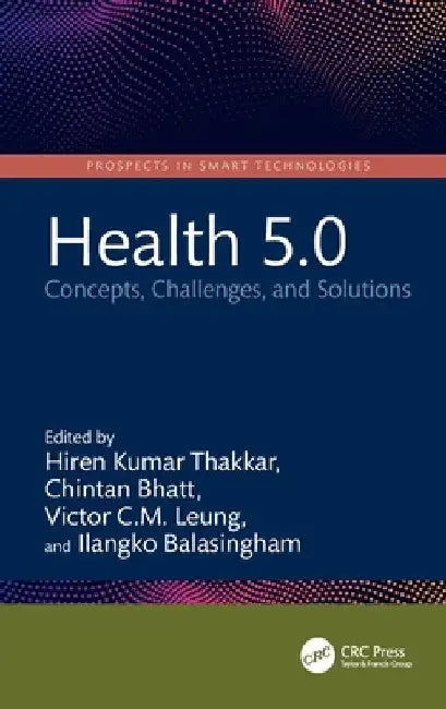 Health 5.0: Concepts, Challenges, and Solutions by Hiren Kumar Thakkar