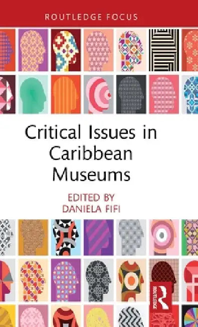Critical Issues in Caribbean Museums by Daniela Fifi