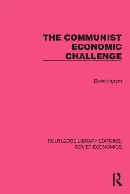 The Communist Economic Challenge by David Ingram