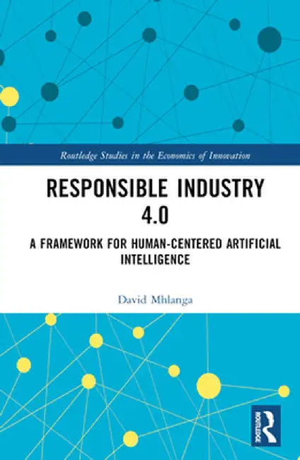 Responsible Industry 4.0: A Framework for Human-Centered Artificial Intelligence by David Mhlanga
