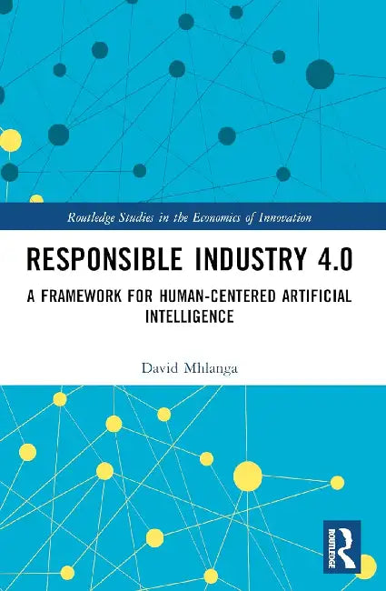 Responsible Industry 4.0: A Framework for Human-Centered Artificial Intelligence by David Mhlanga