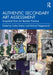 Authentic Secondary Art Assessment: Snapshots from Art Teacher Practice by Cathy Smilan