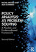 Policy Analysis as Problem Solving: A Flexible and Evidence-Based Framework by Rachel Meltzer
