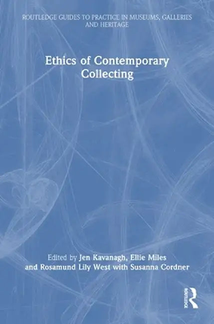 Ethics of Contemporary Collecting by Jen Kavanagh