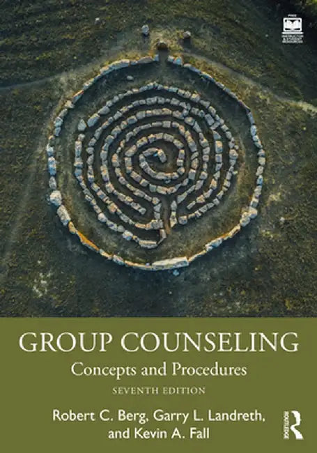 Group Counseling: Concepts and Procedures by Robert C. Berg