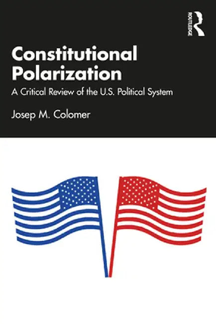 Constitutional Polarization by Colomer, Josep M.