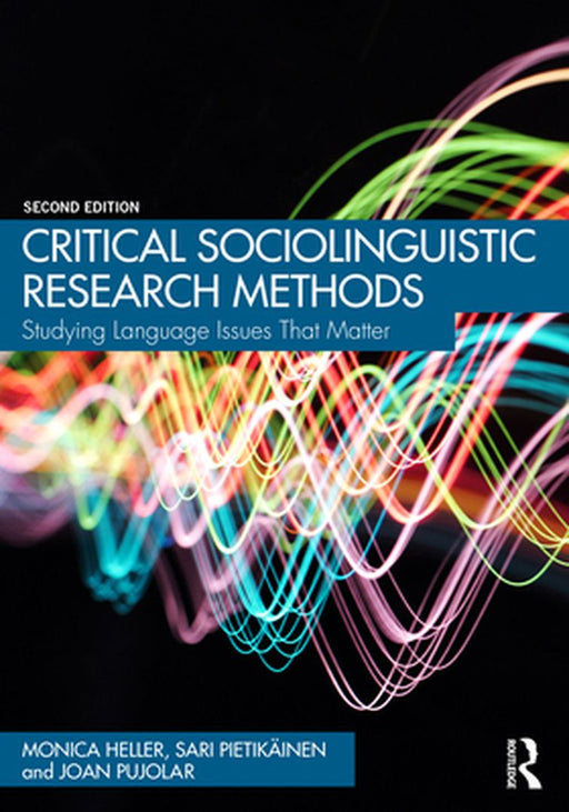 Critical Sociolinguistic Research Methods by Heller, Monica