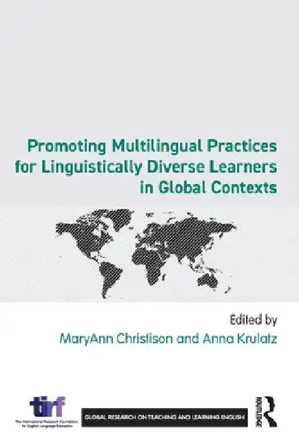Promoting Multilingual Practices for Linguistically Diverse Learners in Global Contexts by Maryann Christison