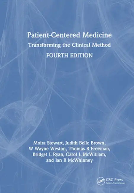 Patient-Centered Medicine: Transforming the Clinical Method by Moira Stewart