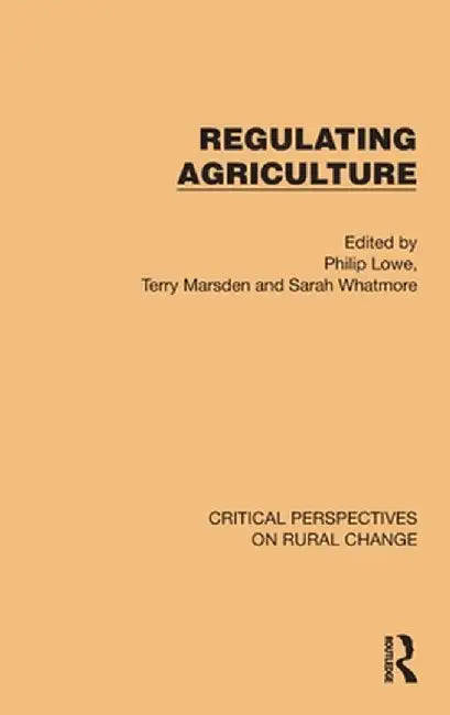 Regulating Agriculture by Philip Lowe