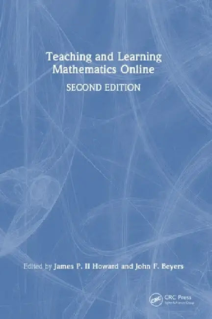 Teaching and Learning Mathematics Online by James P. Howard II