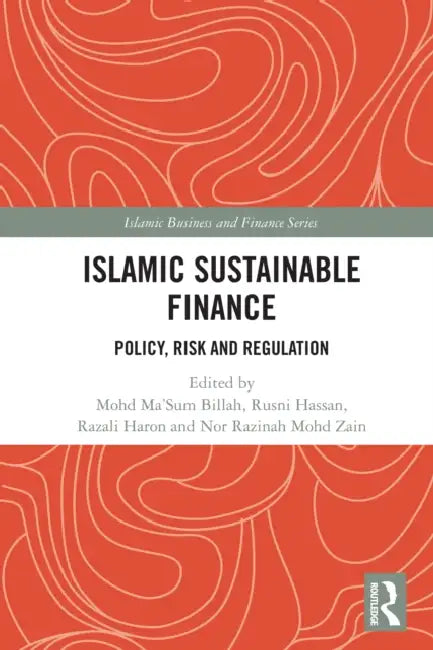 Islamic Sustainable Finance: Policy, Risk and Regulation by Mohd Ma'sum Billah, Rusni Hassan, Razali Haron
