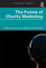 The Future of Charity Marketing by Sarah-Louise Mitchell