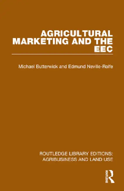 Agricultural Marketing and the EEC by Michael Butterwick