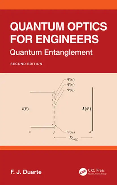 Quantum Optics for Engineers: Quantum Entanglement by F.J. Duarte