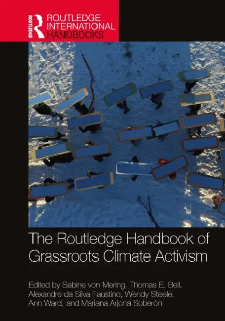 The Routledge Handbook of Grassroots Climate Activism by Sabine Von Mering